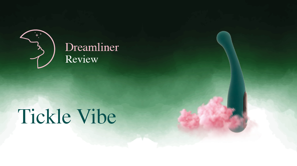 Review | Dreamliner Tickle Vibe